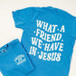 What a friend we have in Jesus
